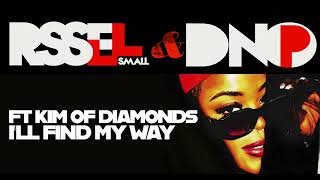 Russell Small , DNO P ft KIM Of Diamonds - I'll Find My Way (Club Edit)