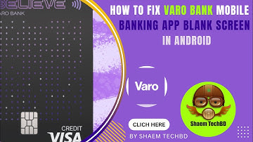 How to Fix Varo Bank Mobile Banking App Blank Screen in Android