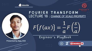 18. FOURIER TRANSFORM: CHANGE OF SCALE PROPERTY | MATHEMATICS-3| #FOURIER #PROPERTIES |BY AJAY ECE