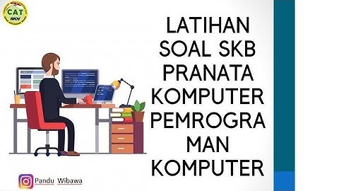 Latihan Soal SKB Pranata Komoputer Tentang Pemrograman Komputer