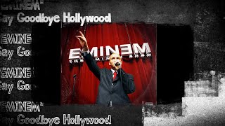 Eminem - Say Goodbye Hollywood (Lyrics)