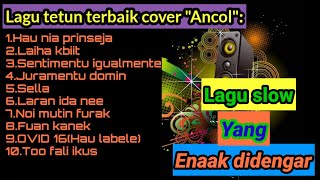 Lagu tetun cover Ancol 2020 & 2021||Full album