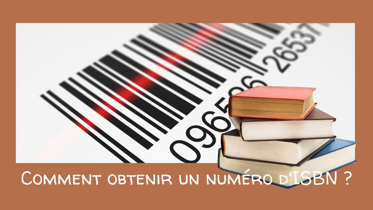 Comment Faire Pour Avoir Un Numéro D'isbn