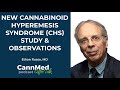 New cannabinoid hyperemesis syndrome chs study  observations  ethan russo md