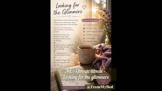 ME - Chronic illness - Looking for the glimmers ...   #me #myalgicencephalomyelitis #chronicillness