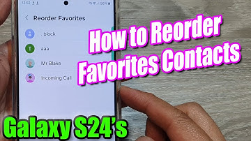 Galaxy S24/S24+/Ultra: How to Reorder Favorites Contacts