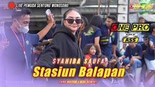 STASIUN BALAPAN - SYAHIBA SAUFA - ONE PRO Live Pemuda Sentong Wonosobo | Adinda Audio / cover