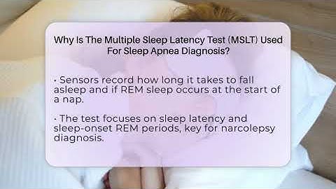 Why Is The Multiple Sleep Latency Test (MSLT) Used For Sleep Apnea Diagnosis?