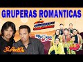 GRUPERAS ROMANTICAS VIEJITAS, SUPER EXITOS MUSICA ROMANTICA MIX: Bryndis, Libracion, Acosta, Rehenes