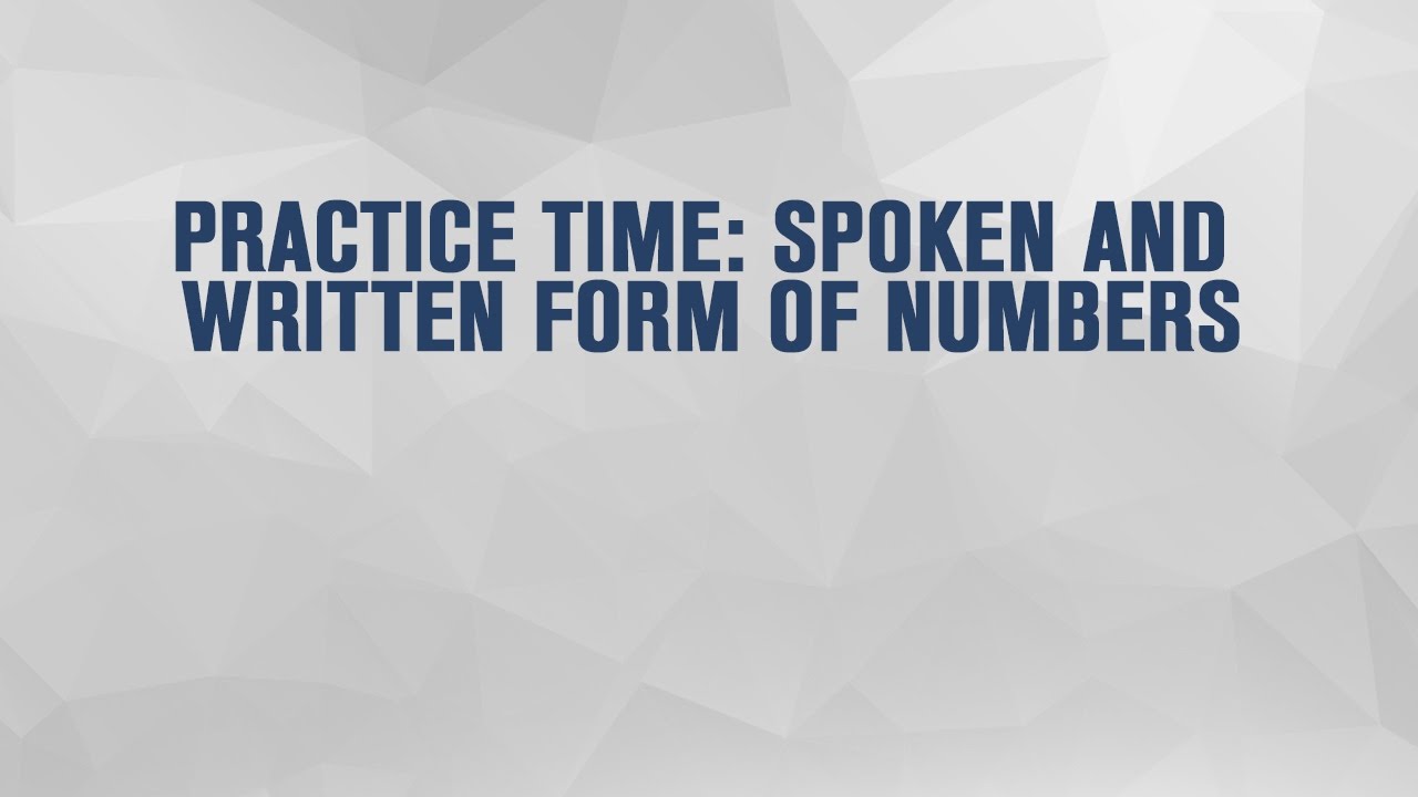 Time In Written Form A1 CH 06 Practice Time Spoken and Written Form of Numbers - YouTube