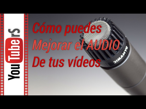 Como mejorar el audio de tus vídeos para YouTube