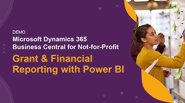 Dynamics 365 Business Central for Not-for-Profit: Grant & Financial Reporting with Power BI