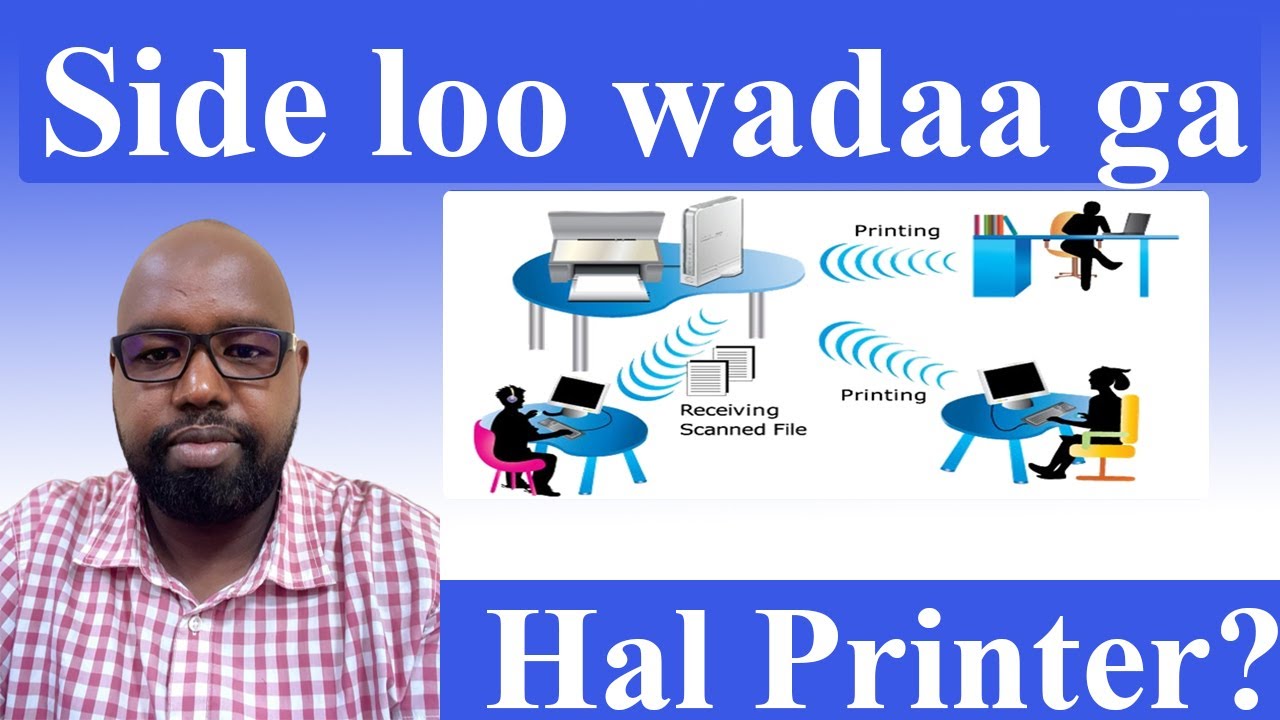 Sidee loo wadaaha hal Printer Computers kaaga oo dhan ?