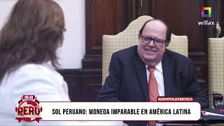Unidos por la Democracia - JUL 28 - SOL PERUANO: MONEDA IMPARABLE EN AMÉRICA LATINA| Willax