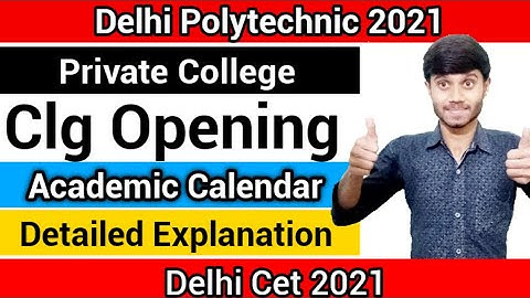 Delhi Polytechnic 2021 : Private College Opening | Academic Calendar | Explanation : CET 2021