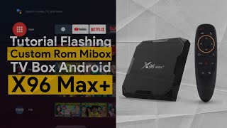 Cara Flash X96 Max Plus Android TV Box Panduan Lengkap untuk Peningkatan Performa dan Fungsionalitas screenshot 4