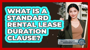 What Is A Standard Rental Lease Duration Clause?