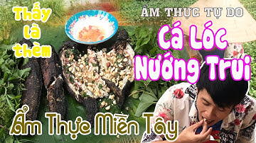 Cá Lóc Nướng Trui - Đặc Sản Miền Tây - Ẩm Thực Vùng Quê