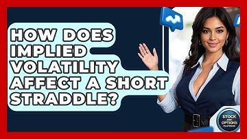 How Does Implied Volatility Affect A Short Straddle? - Stock and Options Playbook