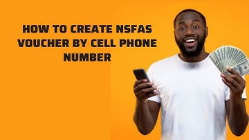 How To Create NSFAS Voucher By Cell Phone Number - Easy Guide