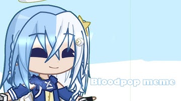 Bloodpop meme || gift for @ItzSkyLightXD || Loop || READ DESC