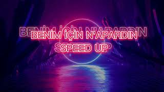 Benim İçin N'apardın - Gökhan Özen - Speed Up