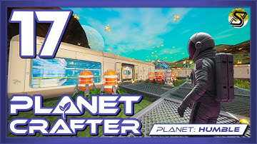 WAY TOO MUCH WORK TO DO STILL | PLANET CRAFTER: HUMBLE - PART 17