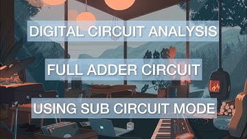 FULL ADDER CIRCUIT USING SUBCIRCUIT MODE