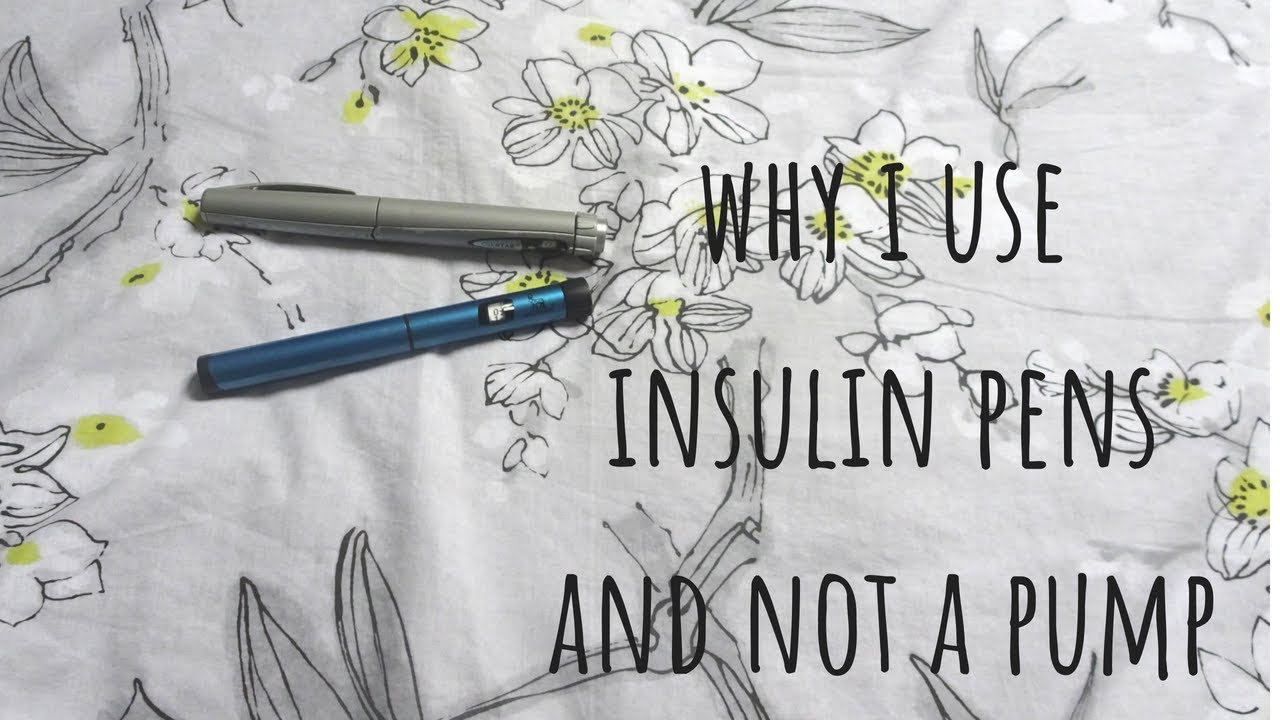 Why I use insulin pen and not a pump Type 1 Diabetic Daily