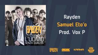 RAYDEN  - "Samuel Eto'o" - 07 - L'uomo senza qualità.