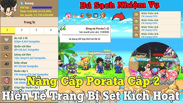 Ngọc Rồng SSJ - Hiến Tế Trang Bị Kích Hoạt Cho Trùm Trái Đất...Nâng Cấp Chỉ Số Bông Tai Porata Cấp 2