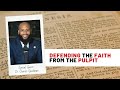 Defending the Faith from the Pulpit | Dr. Charles Goodman