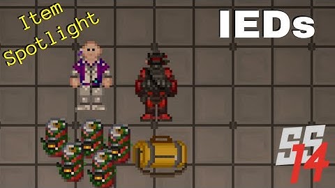SS14 - Item Spotlight - IEDs (Out of Date)