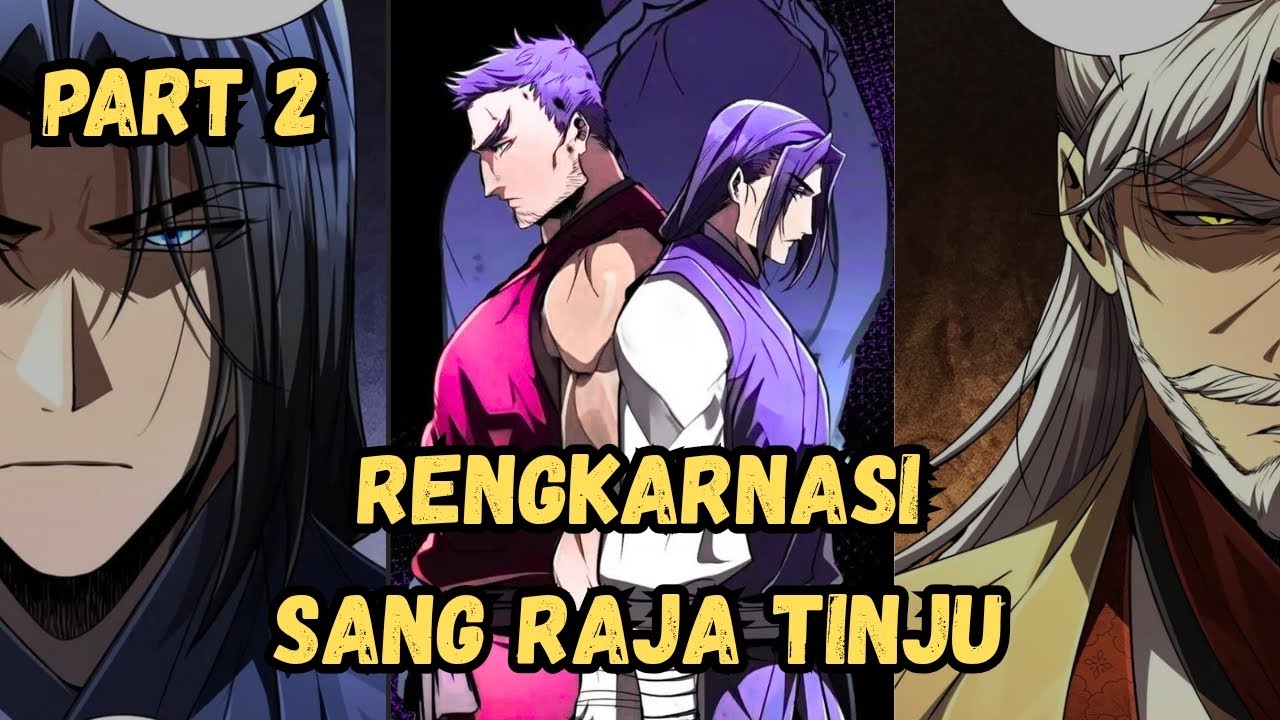 FIST KING || SANG RAJA TINJU YANG BEREINGKARNASI MENJADI SEORANG ANAK PEDAGANG KAYA RAYA