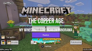 My Minecraft The Copper Age Title Screen Panorama 1.21.111