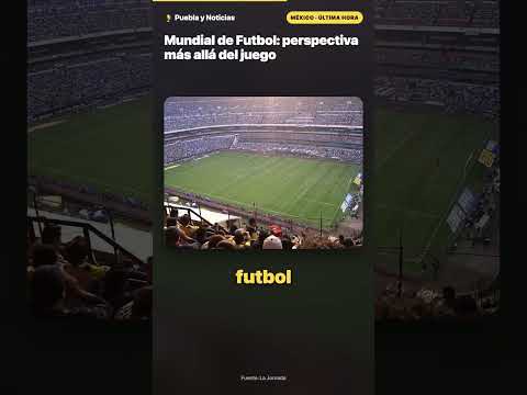 Mundial de Futbol: perspectiva más allá del juego