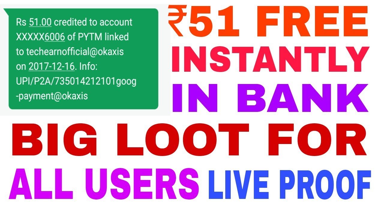 Big Loot ₹51 Free Instantly On Your Bank Account For All User's Live Proof (Hurry Up)