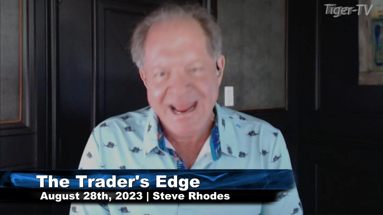 Steve Rhodes Rv August 28th, The Trader's Edge with Steve Rhodes on TFNN - 2023 - YouTube