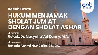 Hukum Menjamak Sholat Jum'at Dengan Sholat Ashar
