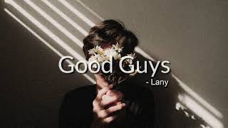 Download lagu LANY Good Guys lyrics LANY Good Guys lyrics