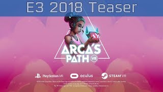 Arca's Path VR - E3 2018 Reveal Teaser [HD 1080P]
