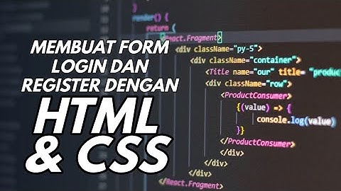 Membuat Form Login Dan Register Dengan HTML & CSS
