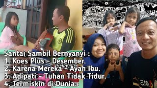 Santai Sambil Bernyanyi Bersama Ayah