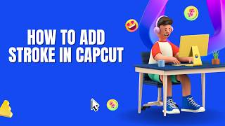 How to Add Text Stroke in CapCut (Simple Tutorial)