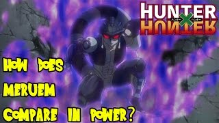 hunter x hunter comparing chimera ant king meruem s power to dragon ball z other animes