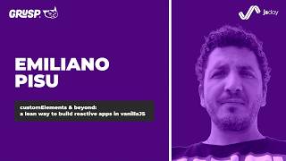 customElements & beyond: a lean way to build reactive apps in vanillaJS | Emiliano Pisu | jsday 2026