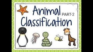 CLASSIFICATION AND LIFESTYLE OF ANIMALS PART 2