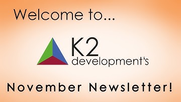 K2 Development - November 2017 Newsletter
