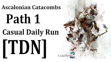 How 2 Basic: Ascalonian Catacombs Path 1 - Casual Run