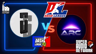 DLTV - DASH LEAGUE (I VS ARC)